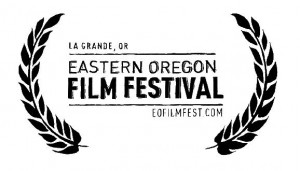 Eastern Oregon Film Festival Laurels