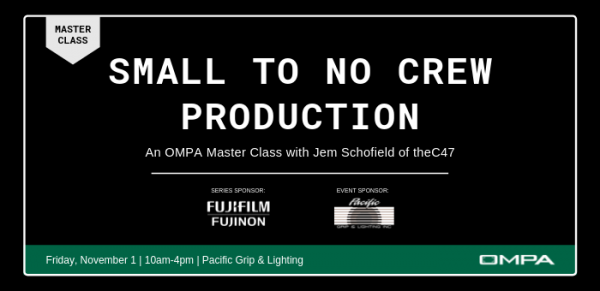 OMPA Master Class November 1: Small to No Crew Production